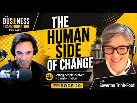 Severine Trinh-Foot – The human side of transformations, ensuring that people are involved and how they understand the change Severine Trinh-Foot – The human side of transformations, ensuring that people are involved and how they understand the change