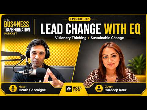 Hardeep Kaur on Transformational Leadership: Emotional Intelligence, Visionary Thinking & More | The Business Transformation Podcast Hardeep Kaur on Transformational Leadership: Emotional Intelligence, Visionary Thinking & More | The Business Transformation Podcast
