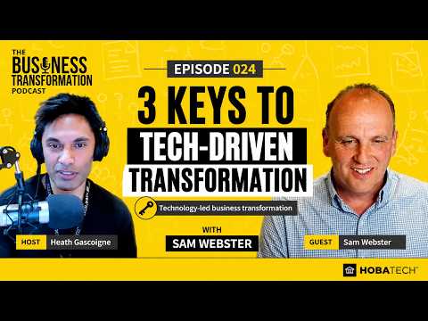 Sam Webster – The 3 keys to successful technology-driven business transformation from an experienced transformation technologist Sam Webster – The 3 keys to successful technology-driven business transformation from an experienced transformation technologist